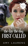 The Day The Dog First Called - Amy Laurens - 9781925825534