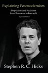 Explaining Postmodernism - Stephen Hicks - 9781925826326