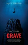 Ocean Grave: A Novel of Deep Sea Horror - Matt Serafini - 9781925840827
