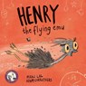 Henry the Flying Emu - Lal Niraj Lal - 9781925868746