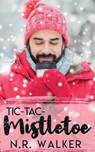 Tic-Tac-Mistletoe - N R Walker - 9781925886603