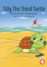 Tilly The Timid Turtle - Kristine Posthumus - 9781925901535