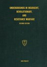 Undergrounds in Insurgent, Revolutionary, and Resistance Warfare - Aris Project - 9781925907155
