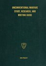 Unconventional Warfare Study, Research and Writing Guide - Aris Project - 9781925907612
