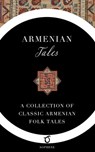 Armenian Tales - Z. C. Boyajian - 9781925937077