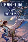 Champion of the Sky Realms - Gerry Huntman - 9781925956887