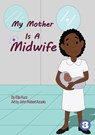 My Mother Is A Midwife - Ella Kurz - 9781925960181