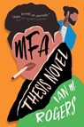 MFA Thesis Novel - Ian M (Concord New Hampshire Writers' Project the Tram - Toyama's Random-Ass Magazine) Rogers - 9781925965865