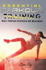 Essential Parkour Training - Sam Fury - 9781925979282