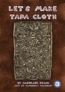 Let's Make Tapa Cloth - Caroline Evari - 9781925986273