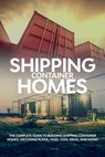 Shipping Container Homes - Andrew Birch - 9781925989434