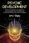 Psychic Development - John Rigby - 9781925989724