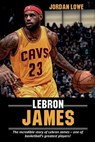 LeBron James - LOWE,  Jordan - 9781925989878