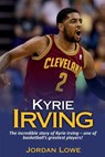 Kyrie Irving - Jordan Lowe - 9781925989885
