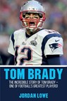 Tom Brady - Jordan Lowe - 9781925989915