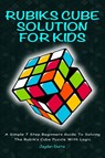 Rubiks Cube Solution for Kids - Jayden Burns - 9781925992397