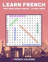 Learn French With Word Search Puzzles - 68 Mots Meles - French Hacking - 9781925992885