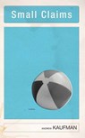 Small Claims - Andrew Kaufman - 9781926743905