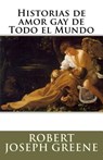 Historias de amor gay de Todo el Mundo - Robert Joseph Greene - 9781927124222