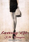 Letting Go - JM Dragon - 9781927282656
