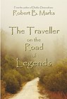 The Traveller on the Road of Legends - Robert B. Marks - 9781927537367