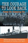 The Courage to Look Back - Keep on Keeping on ; Caroline Whitehead - 9781927755624