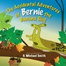 The Accidental Adventures of Bernie the Banana Slug - G Michael Smith - 9781927755662