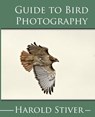 Guide to Photographing Birds - Harold Stiver - 9781927835135