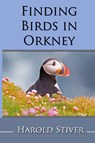 Finding Birds in Orkney - Harold Stiver - 9781927835173