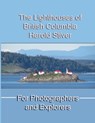 The Lighthouses of British Columbia - Harold Stiver - 9781927835593