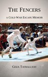 The Fencers - Geza Tatrallyay - 9781928049531