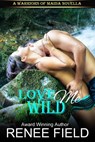 Love Me Wild - Renee Field - 9781928178019