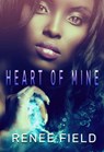 Heart of Mine - Renee Field - 9781928178118