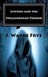 Lynton and the Stellenbosch Terror - FRYE,  Wayne - 9781928183327