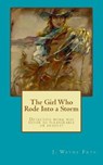 The Girl Who Rode Into a Storm - FRYE,  Wayne - 9781928183334