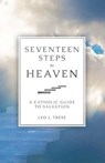 Seventeen Steps to Heaven: A Catholic Guide to Salvation - Fr Leo Trese - 9781928832263