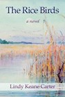 The Rice Birds - Lindy Keane Carter - 9781929647682