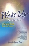Wake Up Your Intuition - ZAPF,  Kimmie Rose - 9781929661312