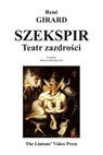 Szekspir: Teatr Zazdrosci - Rene Girard - 9781929865550