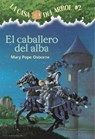 El Caballero del Alba = Knight at Dawn - Mary Pope Osborne - 9781930332508