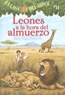 Leones a la Hora del Almuerzo - Mary Pope Osborne - 9781930332980