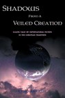 Shadows from a Veiled Creation - Chad Arment - 9781930585263