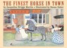 FINEST HORSE IN TOWN - Jacqueline Briggs Martin - 9781930900820