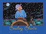Cowboy Charlie: The Story of Charles M. Russell - Jeanette Winter - 9781930900837