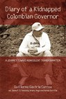Diary of a Kidnapped Colombian Governor - Guillermo Gaviria Correa - 9781931038720