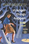 Stranger Things Happen - Kelly Link - 9781931520003