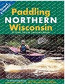 Paddling Northern Wisconsin - Mike Svob - 9781931599863