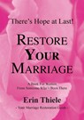 How God Can and Will Restore Your Marriage - Erin Thiele - 9781931800211