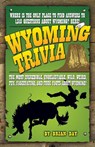 Wyoming Trivia - Brian Day - 9781931832816