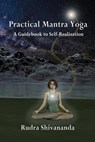 Practical Mantra Yoga - Rudra Shivananda - 9781931833431